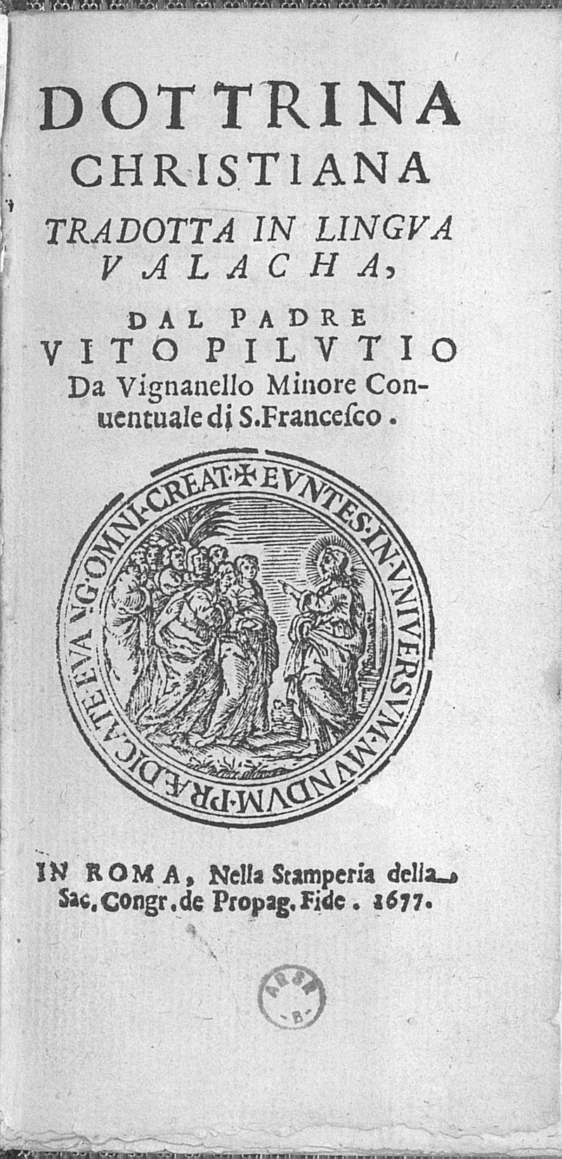 Pagina de titlu: Dottrina Christiana tradotta in lingua Valacha, dal padre Vito Pilutio, Roma, 1677